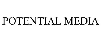 POTENTIAL MEDIA