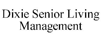 DIXIE SENIOR LIVING MANAGEMENT