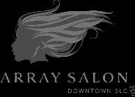 ARRAY SALON DOWNTOWN SLC