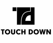 TD TOUCH DOWN