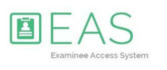 EAS EXAMINEE ACCESS SYSTEM