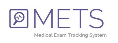 METS MEDICAL EXAM TRACKING SYSTEM