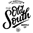 GET SOUTHERN · HANDCRAFTED · NC GA OLD SOUTH SUPPLY CO. USA