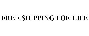 FREE SHIPPING FOR LIFE