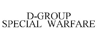D-GROUP SPECIAL WARFARE