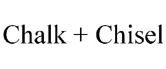 CHALK + CHISEL
