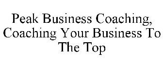PEAK BUSINESS COACHING, COACHING YOUR BUSINESS TO THE TOP