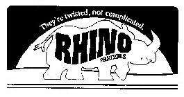 THEY'RE TWISTED, NOT COMPLICATED. RHINO PRETZELS