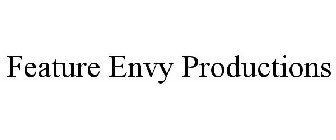 FEATURE ENVY PRODUCTIONS