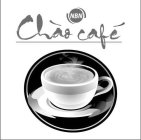 CHÀO CAFÉ