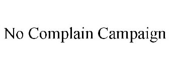 NO COMPLAIN CAMPAIGN