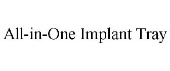 ALL-IN-ONE IMPLANT TRAY