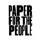 PAPER FOR THE PEOPLE