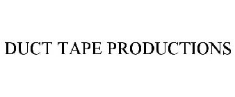 DUCT TAPE PRODUCTIONS