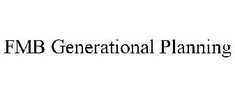 FMB GENERATIONAL PLANNING