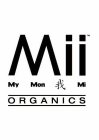 MII ORGANICS MY MON MI