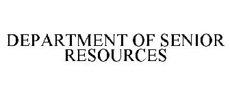 DEPARTMENT OF SENIOR RESOURCES