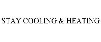 STAY COOLING & HEATING