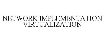 NETWORK IMPLEMENTATION VIRTUALIZATION