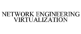 NETWORK ENGINEERING VIRTUALIZATION