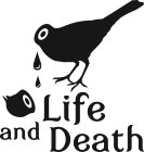 LIFE AND DEATH