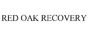 RED OAK RECOVERY