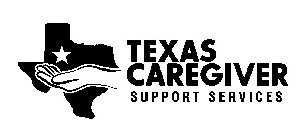 TEXAS CAREGIVER SUPPORT SERVICES