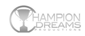 CHAMPION DREAMS PRODUCTIONS