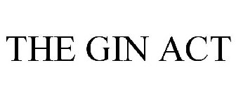THE GIN ACT