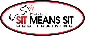 FRED HASSEN'S SIT MEANS SIT DOG TRAINING