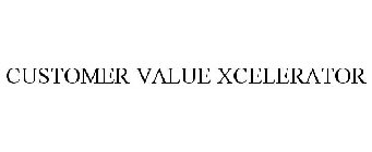 CUSTOMER VALUE XCELERATOR