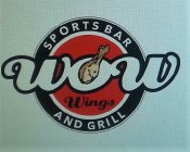 WOW WINGS SPORTS BAR AND GRILL