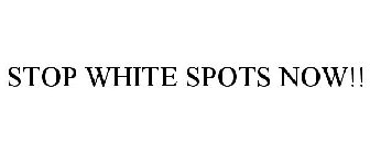 STOP WHITE SPOTS NOW!!