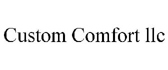 CUSTOM COMFORT LLC