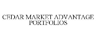 CEDAR MARKET ADVANTAGE PORTFOLIOS