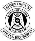 LEAGUE OF RIDERS NATION MC FIDES DECUS VIRTUS ERUBESCO
