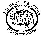 SAGE'S ARMY TEACHING AWARENESS ONE PERSON AT A TIME DRUGS DON'T DISCRIMINATE PEOPLE DO