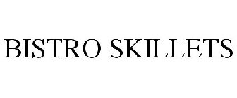 BISTRO SKILLETS