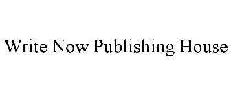 WRITE NOW PUBLISHING HOUSE