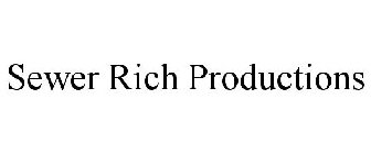 SEWER RICH PRODUCTIONS