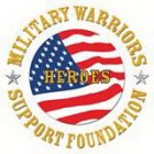 MILITARY WARRIORS SUPPORT FOUNDATION HEROES