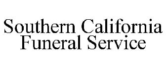 SOUTHERN CALIFORNIA FUNERAL SERVICE