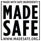 MADE SAFE MADE WITH SAFE INGREDIENTS WWW.MADESAFE.ORG