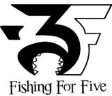 FISHING FOR FIVE