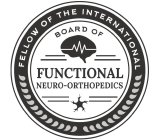 FELLOW OF THE INTERNATIONAL BOARD OF FUNCTIONAL NEURO-ORTHOPEDICS