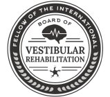 FELLOW OF THE INTERNATIONAL BOARD OF VESTIBULAR REHABILITATION