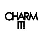 CHARM IT!