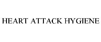 HEART ATTACK HYGIENE
