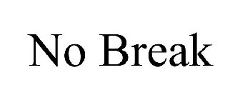 NO BREAK