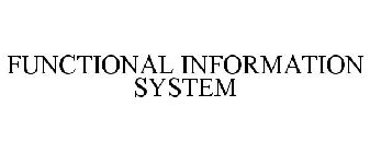 FUNCTIONAL INFORMATION SYSTEM
